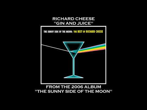 Richard Cheese — Richard Cheese "Gin And Juice" from the album "The Sunny Side Of The Moon" (2006)