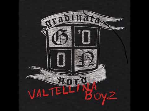 Gradinata Nord — Gradinata Nord - Valtellina Boyz(Full Album - Released 2010)