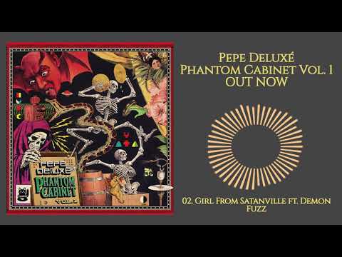 Pepe Deluxé — Pepe Deluxé -  Girl From Satanville ft. Demon Fuzz