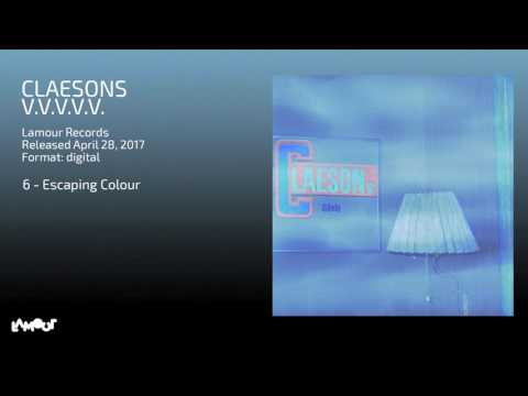 Claesons — Claesons - Escaping Colour [Lamour Records]