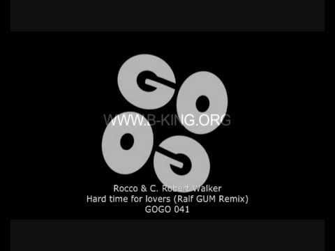 C Robert Walker — Rocco & C. Robert Walker - Hard Time For Lovers (Ralf GUM Remix) - GOGO 041