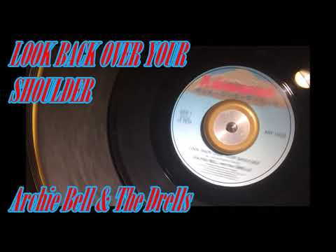 Archie Bell & The Drells — Look Back Over Your Shoulder ~ Archie Bell And The Drells