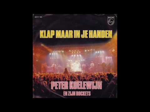 Peter Koelewijn & Zijn Rockets — Peter Koelewijn en zijn Rockets - Klap Maar In Je Handen (Live)