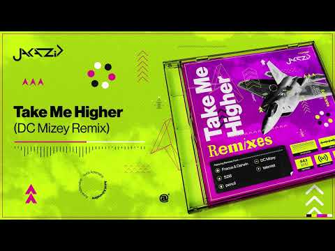 JAKAZiD — Take Me Higher (DC Mizey Remix)