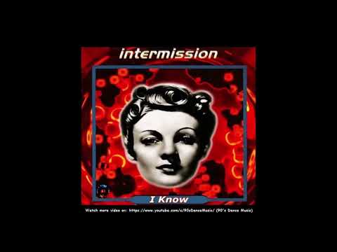 Intermission — Intermission - I Know (Piece Of My Heart) (90's Dance Music) ✅