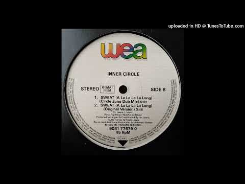 Inner Circle — Inner Circle - Sweat (A La La La La Long) (Circle Zone Dub Mix) 1992
