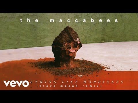 The Maccabees — Something Like Happiness (Steve Mason Remix / Pseudo Video)