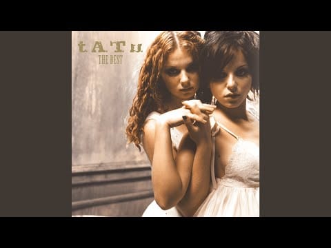 t.A.T.u. — Craving (I Only Want What I Can't Have)