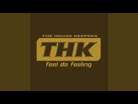 The House Keepers — Feel Da Feeling (Radio Edit)