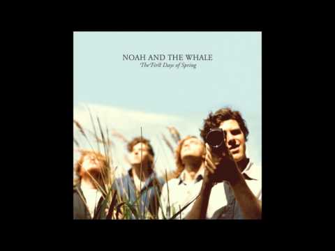 Noah And The Whale — Noah and the Whale - The First Days of Spring