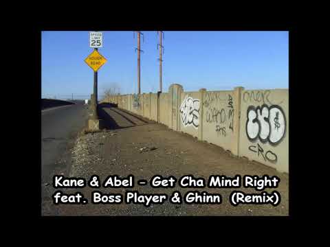 Kane & Abel — Kane & Abel - Get Cha Mind Right  feat. Boss Player & Ghinn  (Remix)
