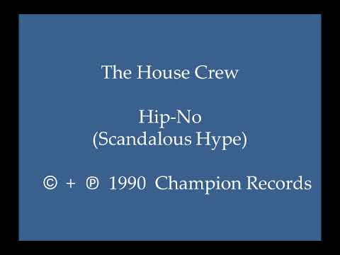 The House Crew — The House Crew - Hip-No (Scandalous Hype)
