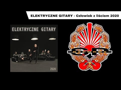 Elektryczne Gitary — ELEKTRYCZNE GITARY - Człowiek z liściem 2020 [OFFICIAL AUDIO]