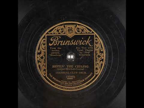 Colonial Club Orchestra — Hittin' the Ceiling ~ Colonial Club Orch., Dick Robertson (Vocal Chorus) (1929)