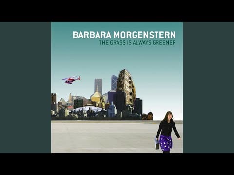 Barbara Morgenstern — The Grass Is Always Greener