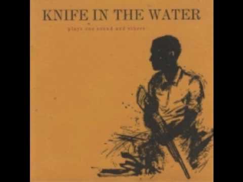 Knife In The Water — Knife in the Water - Sent You Up