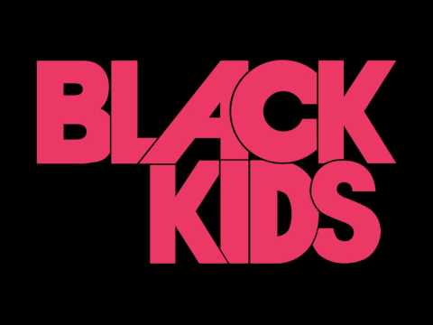 Black Kids — BLACK KIDS - Power In The Blood