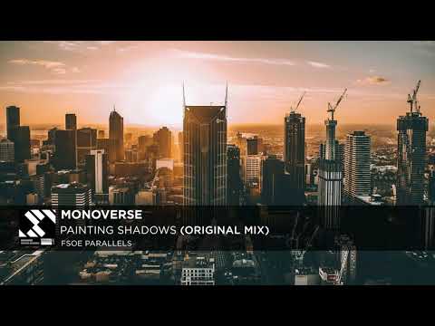 Monoverse — Monoverse - Painting Shadows [FSOE Parallels]