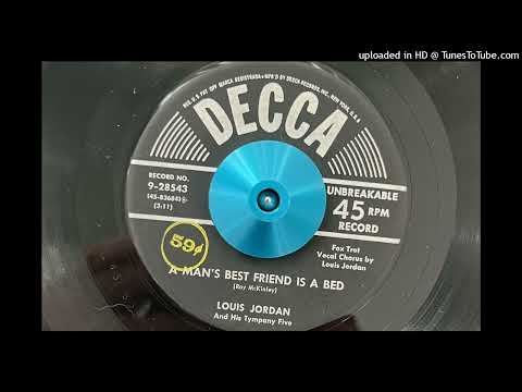 Louis Jordan And His Tympany Five — Louis Jordan and His Tympany Five - A Man's Best Friend Is a Bed (Decca) 1953