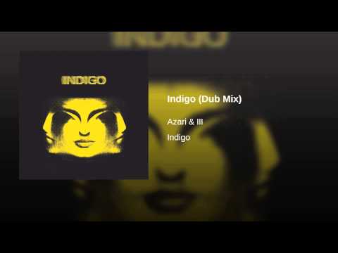 Azari & III — Indigo (Dub Mix)