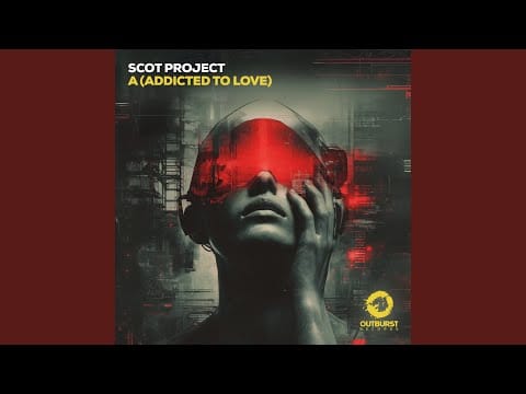 DJ Scot Project — A (Addicted To Love)