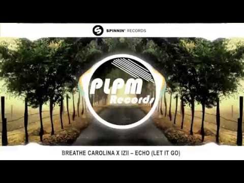 Breathe Carolina — Breathe Carolina x IZII - Echo (Let It Go)