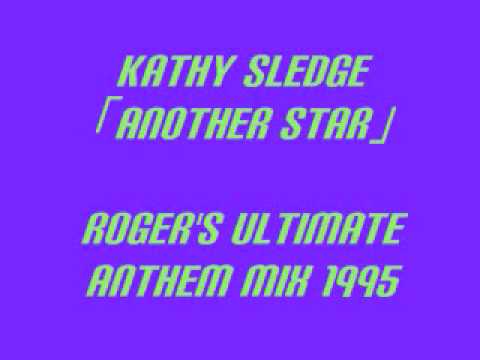 Kathy Sledge — Kathy Sledge-Another Star(Roger's Ultimate Anthem Mix Edit)1995