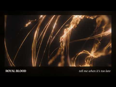 Royal Blood (6) — Royal Blood - Tell Me When It's Too Late (Official Visualiser)