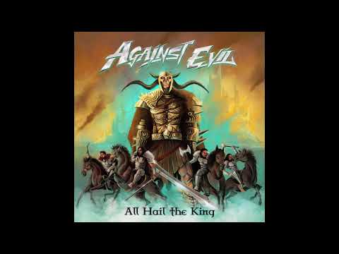 Against Evil — Against Evil - All Hail the King (2018)