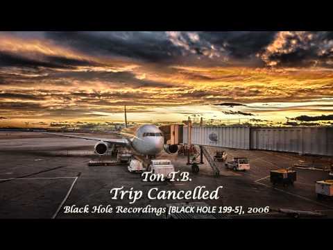 DJ Ton T.B. — Ton T.B. - Trip Cancelled
