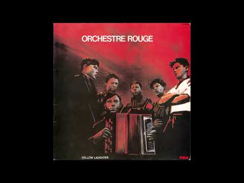 Orchestre Rouge — ORCHESTRE ROUGE - Yellow Laughter (RCA Victor / 1982) FULL ALBUM