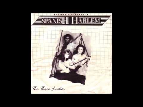 The Three Ladies — The Three Ladies - Spanish Harlem (1986)