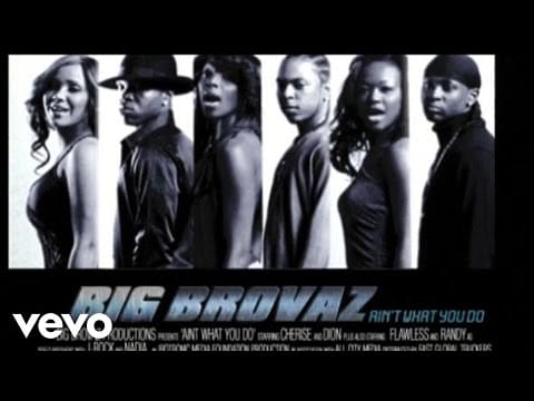 Big Brovaz — Big Brovaz - Ain't What You Do (Video)
