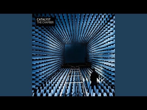 Catalyst (2) — The Chamber (Movement Two)