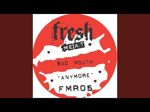Bad Mouth — Anymore (The Bad Mouth Original)