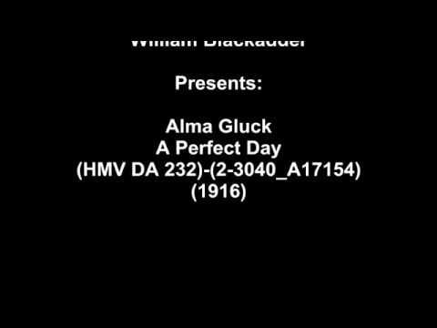 Alma Gluck — Alma Gluck - A Perfect Day(1916)