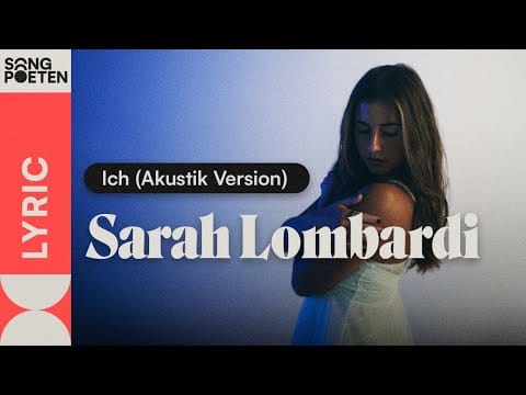 Sarah Lombardi — Sarah Lombardi - Ich (Akustik Version) Songpoeten Lyric Video