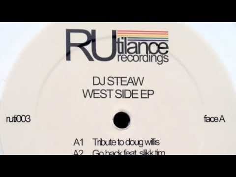 DJ Steaw — Dj Steaw - Go Back feat. Slikk Tim - West Side EP [Rutilance Recordings 2013]