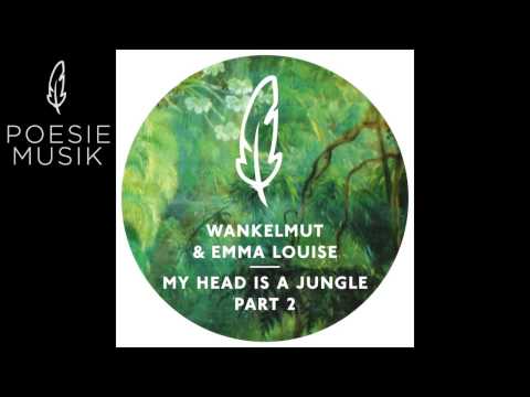Emma Louise (3) — Wankelmut & Emma Louise -  My Head Is a Jungle (Gui Boratto Dub Mix)