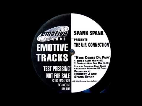 Spank Spank — Spank Spank Presents The U.P. Connection ‎– Here Comes Da Pain (Spanky's Acid Free Mix)