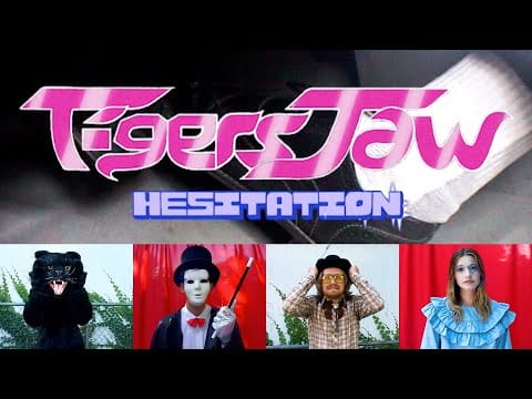Tigers Jaw — Hesitation