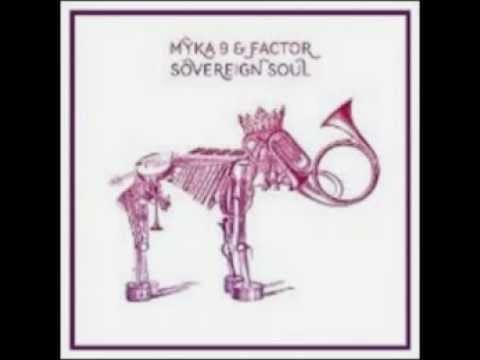 Mikah 9 — Myka 9 & Factor "Sovereign Soul"