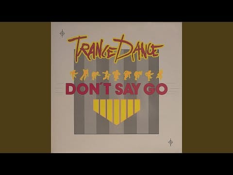 Trance Dance — Don't Say Go (Extended Version)