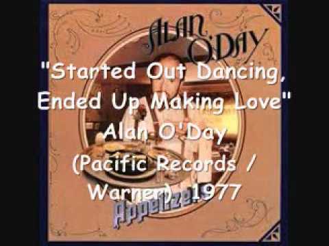 Alan O'Day — Started Out Dancing, Ended Up Making Love -  Alan O'Day  (1977)