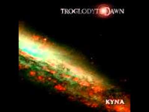Troglodyte Dawn — Troglodyte Dawn - Kyna