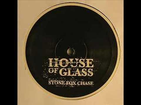 House Of Glass — house of glass - stone fox chase