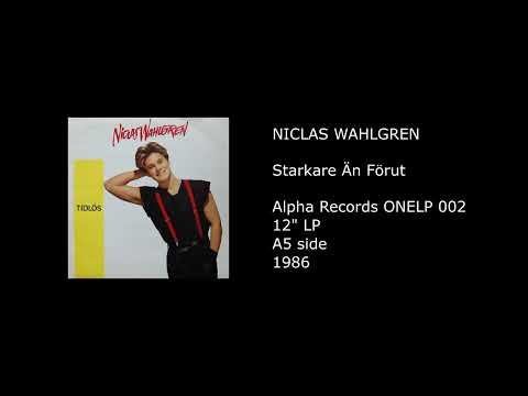 Niclas Wahlgren — NICLAS WAHLGREN - Starkare Än Förut - 1986