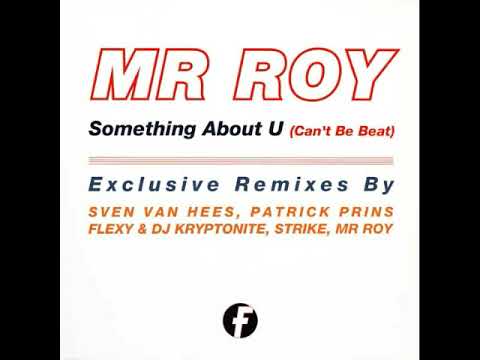Mr. Roy — Mr  Roy   Something About U Can't Be Beat   Flexy & DJ Kryptonite's Smooth U Remix