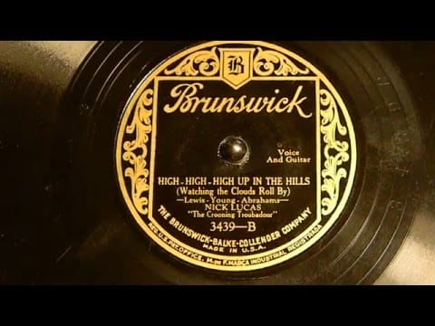 Nick Lucas — High-High-High Up in the Hills