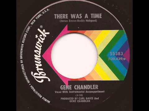 Gene Chandler — GENE CHANDLER - THERE WAS A TIME (BRUNSWICK)